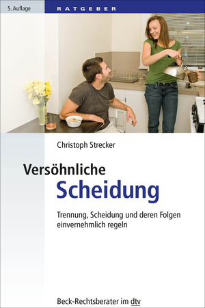 ISBN 9783423507592: Versöhnliche Scheidung - Trennung, Scheidung und deren Folgen einvernehmlich regeln