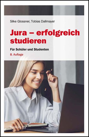 ISBN 9783423512589: Jura - erfolgreich studieren | Für Schüler und Studenten | Silke Glossner (u. a.) | Taschenbuch | dtv-Taschenbücher Beck Rechtsberater | XV | Deutsch | 2021 | dtv Verlagsgesellschaft