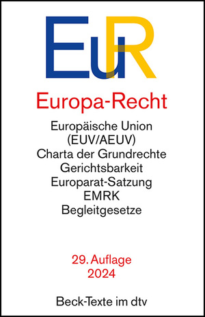 neues Buch – Europa-Recht - Vertrag über die Europäische Union, Vertrag über die Arbeitsweise der Europäischen Union, Charta der Grundrechte der Europäischen Union, Rechtsstellung des Unionsbürgers, Integrationsverantwortungsgesetz, Ausführungsgesetze zu Art. 23 GG, E