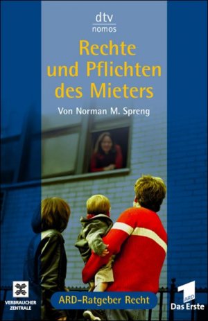 ISBN 9783423580700: Rechte und Pflichten des Mieters. Das Buch zur Fernsehserie ARD Ratgeber Recht.