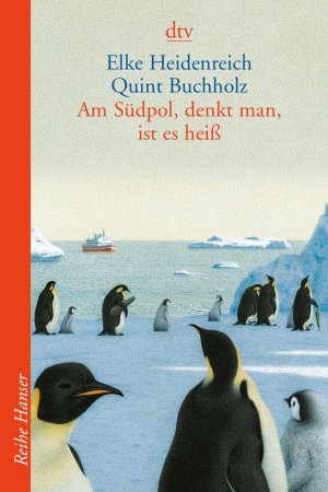 ISBN 9783423621182: Am Südpol, denkt man, ist es heiß