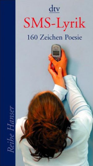 gebrauchtes Buch – Leitner, Anton G – SMS-Lyrik - 160 Zeichen Poesie gebrauchtes Buch – Leitner, Anton G – SMS-Lyrik - 160 Zeichen Poesie