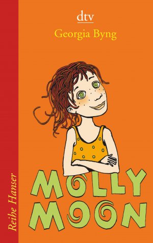 gebrauchtes Buch – Georgia Byng – Molly Moon. Aus dem Englischen von Wolfram Ströle. - (=Reihe Hanser, 62172).