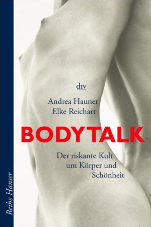 ISBN 9783423622035: Bodytalk – Der neue Kult um Körper und Schönheit