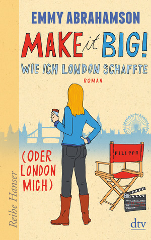 ISBN 9783423626323: Make it Big! Wie ich London schaffte (oder London mich)