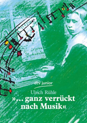 ISBN 9783423703796: »... ganz verrückt nach Musik« - Die Jugend großer Komponisten