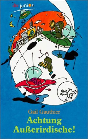 gebrauchtes Buch – Gail Gauthier – Achtung Ausserirdische