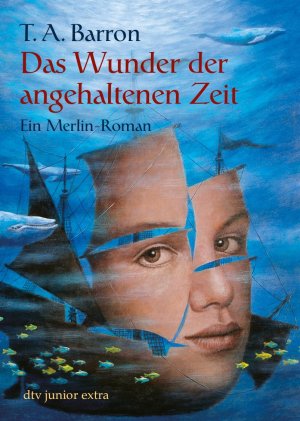 gebrauchtes Buch – Barron, Thomas A – Das Wunder der angehaltenen Zeit . Ein Merlin-Roman (ab 10 Jahren)