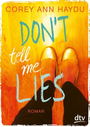 gebrauchtes Buch – Haydu, Corey Ann – Don't tell me lies: Roman