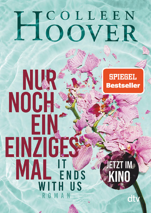 ISBN 9783423718622: Nur noch ein einziges Mal - Roman | Die deutsche Ausgabe des Bestsellers ›It Ends With Us‹ | Jetzt im Kino