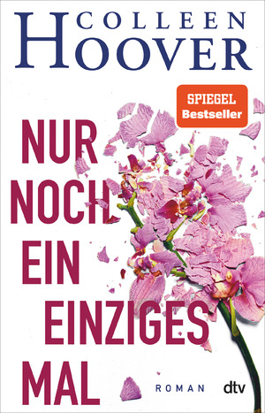 ISBN 9783423740302: Nur noch ein einziges Mal - Roman – Die deutsche Ausgabe des Bestsellers ›It Ends With Us‹