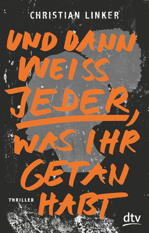 ISBN 9783423740425: Und dann weiß jeder, was ihr getan habt – Roman