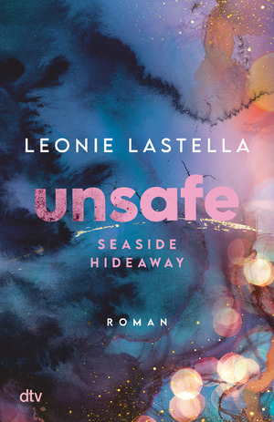 gebrauchtes Buch – Seaside Hideaway – Unsafe: Große Gefühle und gefährliche Geheimnisse – Romantic Suspense meets New Adult (Die Seaside-Hideaway-Reihe, Band 1)