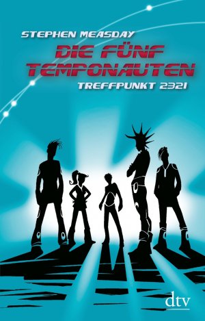 ISBN 9783423760508: Treffpunkt 2321 Die fünf Temponauten 1