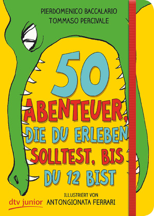 ISBN 9783423761789: 50 Abenteuer, die du erleben solltest, bis du 12 bist