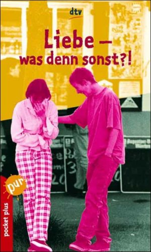 ISBN 9783423780544: Liebe - was denn sonst?!