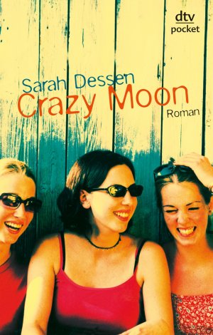 gebrauchtes Buch – Sarah Dessen – Crazy Moon