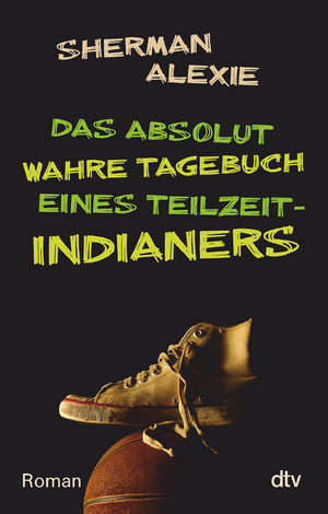 ISBN 9783423782593: Das absolut wahre Tagebuch eines Teilzeit-Indianers