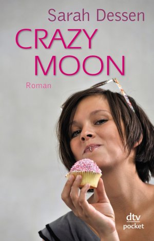 gebrauchtes Buch – Sarah Dessen – Crazy Moon