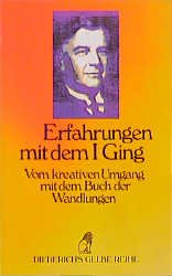 ISBN 9783424007916: Erfahrungen mit dem I Ging – Vom kreativen Umgang mit dem Buch der Wandlungen