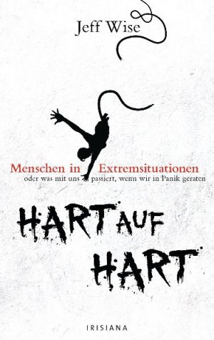 ISBN 9783424150421: Hart auf hart : Menschen in Extremsituationen oder was mit uns passiert, wenn wir in Panik geraten