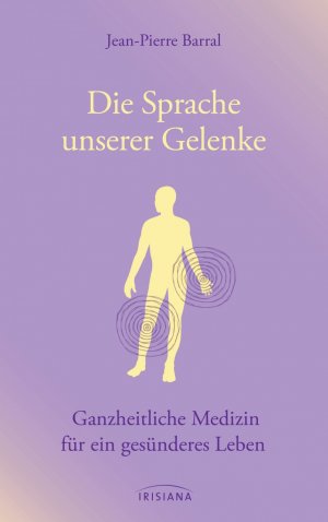 gebrauchtes Buch – Jean-Pierre Barral – Die Sprache unserer Gelenke - Ganzheitliche Medizin für ein gesünderes Leben