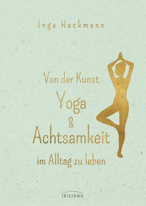 ISBN 9783424152944: Von der Kunst, Yoga & Achtsamkeit im Alltag zu leben