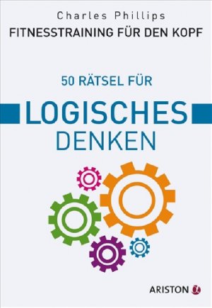 gebrauchtes Buch – Phillips, Charles und Marion Zerbst – Fitnesstraining für den Kopf: 50 Rätsel für logisches Denken 50 Rätsel für logisches Denken