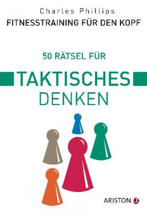 ISBN 9783424200249: Fitnesstraining für den Kopf: - 50 Rätsel für taktisches Denken / [aus dem Engl. von Marion Zerbst]