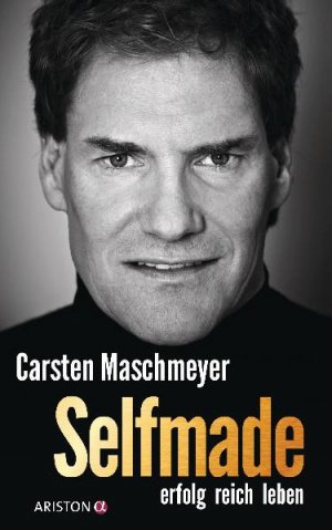 gebrauchtes Buch – Carsten Maschmeyer – Selfmade: erfolg reich leben - signiert