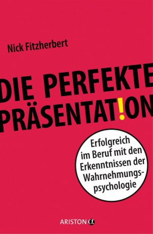 ISBN 9783424200805: Die perfekte Präsentation - Erfolgreich im Beruf mit den Erkenntnissen der Wahrnehmungspsychologie