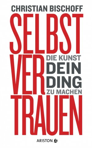 ISBN 9783424200980: Selbstvertrauen - Die Kunst, dein Ding zu machen