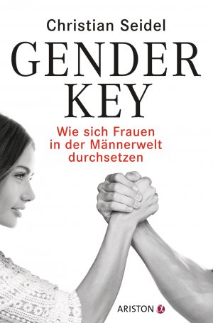 ISBN 9783424201529: Gender-Key – Wie sich Frauen in der Männerwelt durchsetzen