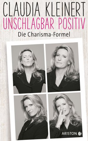 ISBN 9783424201581: Unschlagbar positiv – Die Charisma-Formel