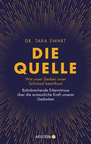 ISBN 9783424202083: Die Quelle - Wie unser Denken unser Schicksal beeinflusst. Bahnbrechende Erkenntnisse über die erstaunliche Kraft unserer Gedanken