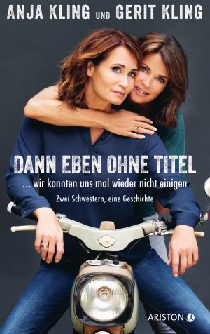 ISBN 9783424202236: Dann eben ohne Titel… Wir konnten uns mal wieder nicht einigen - Zwei Schwestern, eine Geschichte