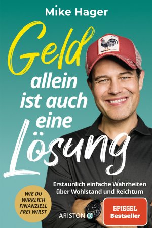 ISBN 9783424202472: Geld allein ist auch eine Lösung : Erstaunlich einfache Wahrheiten über Wohlstand und Reichtum - Wie du wirklich finanziell frei wirst