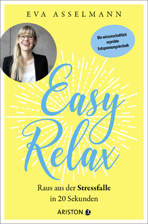 gebrauchtes Buch – Eva Asselmann – Easy Relax - Raus aus der Stressfalle in 20 Sekunden - Die wissenschaftlich erprobte Entspannungstechnik