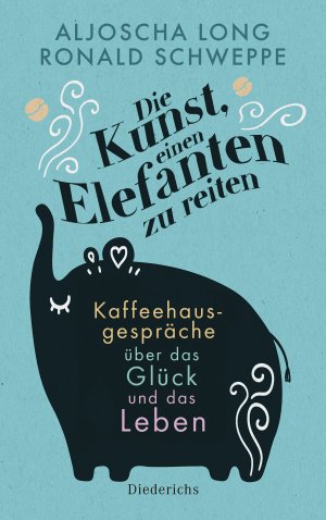 ISBN 9783424351170: Die Kunst, einen Elefanten zu reiten - Kaffeehausgespräche über das Glück und das Leben