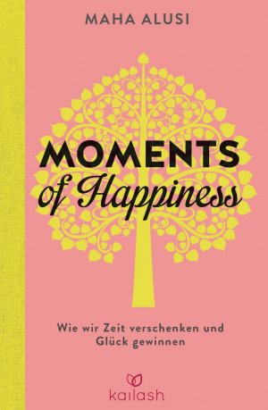 ISBN 9783424631098: Moments of Happiness - Wie wir Zeit verschenken und Glück gewinnen