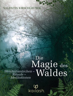 ISBN 9783424631739: Die Magie des Waldes – Weisheitsmärchen – Rituale – Meditationen