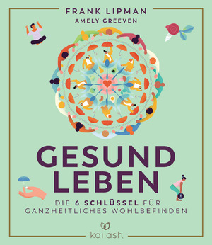 ISBN 9783424631890: Gesund leben - Die 6 Schlüssel für ganzheitliches Wohlbefinden