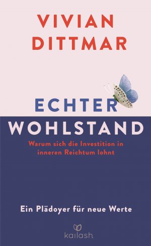 ISBN 9783424632149: Echter Wohlstand: Warum sich die Investition in inneren Reichtum lohnt - Ein Plädoyer für neue Werte