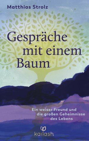 gebrauchtes Buch – Matthias Strolz – Gespräche mit einem Baum - Ein weiser Freund und die großen Geheimnisse des Lebens