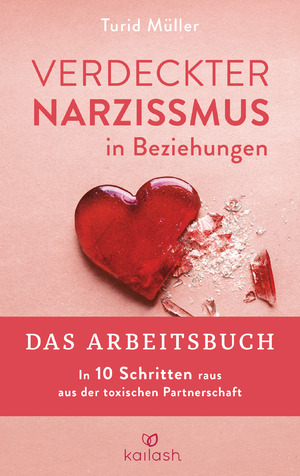 ISBN 9783424632569: Verdeckter Narzissmus in Beziehungen - Das Arbeitsbuch