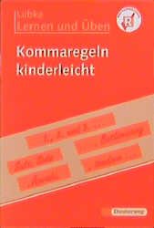 ISBN 9783425012858: Kommaregeln kinderleicht. Lernen und Üben. (Erklärungs-, Aufgaben- und Lösungsseiten)