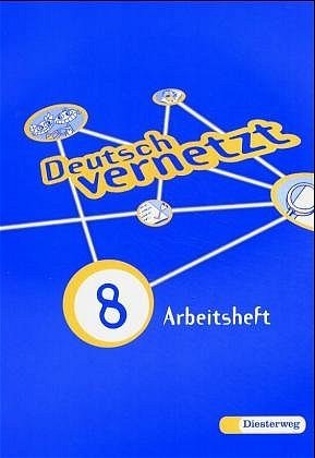 ISBN 9783425026282: Deutsch vernetzt : Arbeitsheft, Klasse 8 - Baurmann, Jürgen