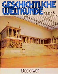 ISBN 9783425033150: Geschichtliche Weltkunde Klasse 5. Ausgabe für die Bundesländer Berlin, Brandenburg, Mecklenburg-Vorpommern. Sachsen, Sachsen-Anhalt, Thüringen. Von den Anfängen des Menschen bis zum Ende des römischen Weltreiches