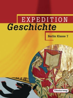 ISBN 9783425034379: Expedition Geschichte - Ausgabe 2006 Berlin - Ausgabe 2006 Berlin Klasse 7 - 10 / Band 1 (Klasse 7)