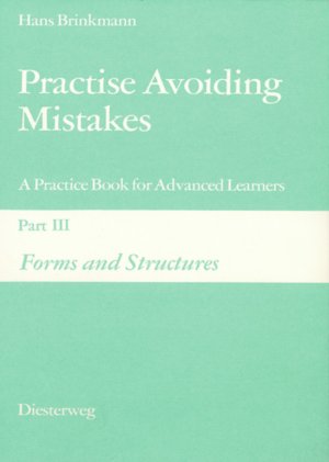 gebrauchtes Buch – Hans Brinkmann – Practise Avoiding Mistakes - A Practice Book for Advanced Learners / Part III: Forms and Structures